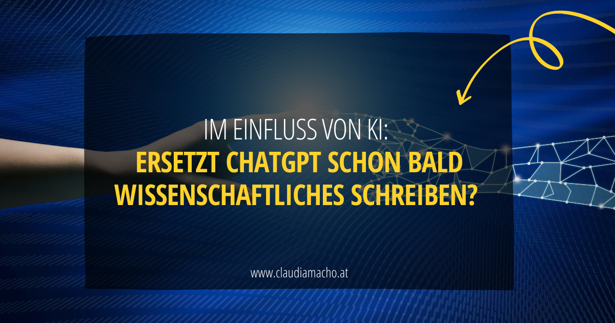 Im Einfluss von KI Ersetzt ChatGPT schon bald wissenschaftliches Schreiben? Meine Gedanken und